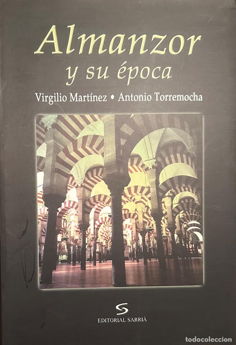 Libros de segunda mano: ALMANZOR Y SU &Eacute;POCA de VIRGILIO MART&Iacute;NEZ/ ANTONIO TORREMOCHA
