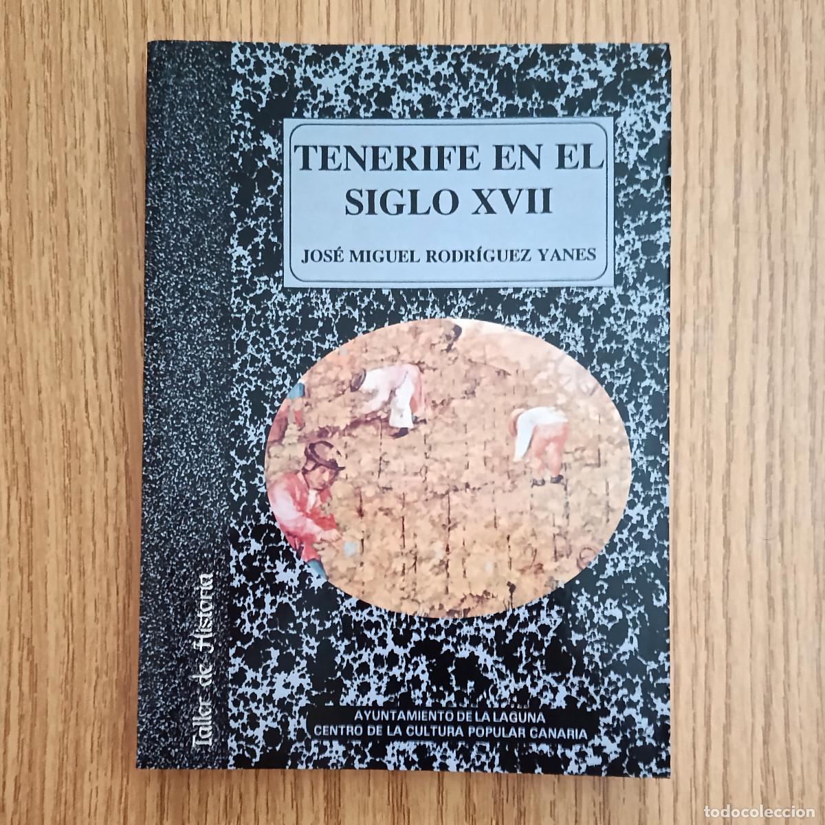 Libros de segunda mano: Libro TENERIFE EN EL SIGLO XVII | JOS&Eacute; MIGUEL RODR&Iacute;GUEZ YANES | Tenerife - Canarias