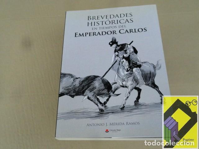 Libros de segunda mano: MERIDA RAMOS, Antonio: Brevedades hist&oacute;ricas en tiempos del Emperador Carlos (Dedicatoria del Autor)