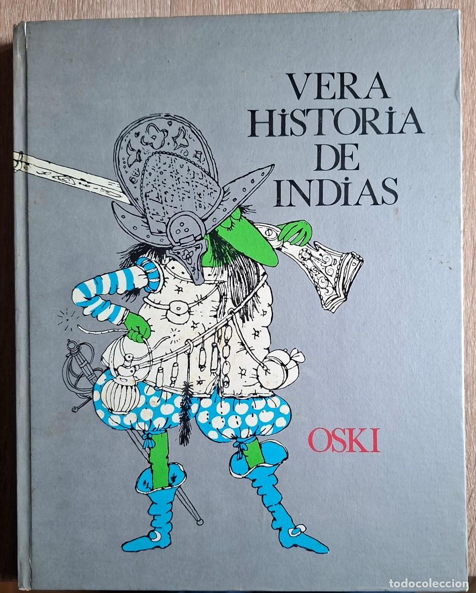 Libros de segunda mano: VERA HISTORIA DE INDIAS de OSKI. LUMEN EDITORIAL