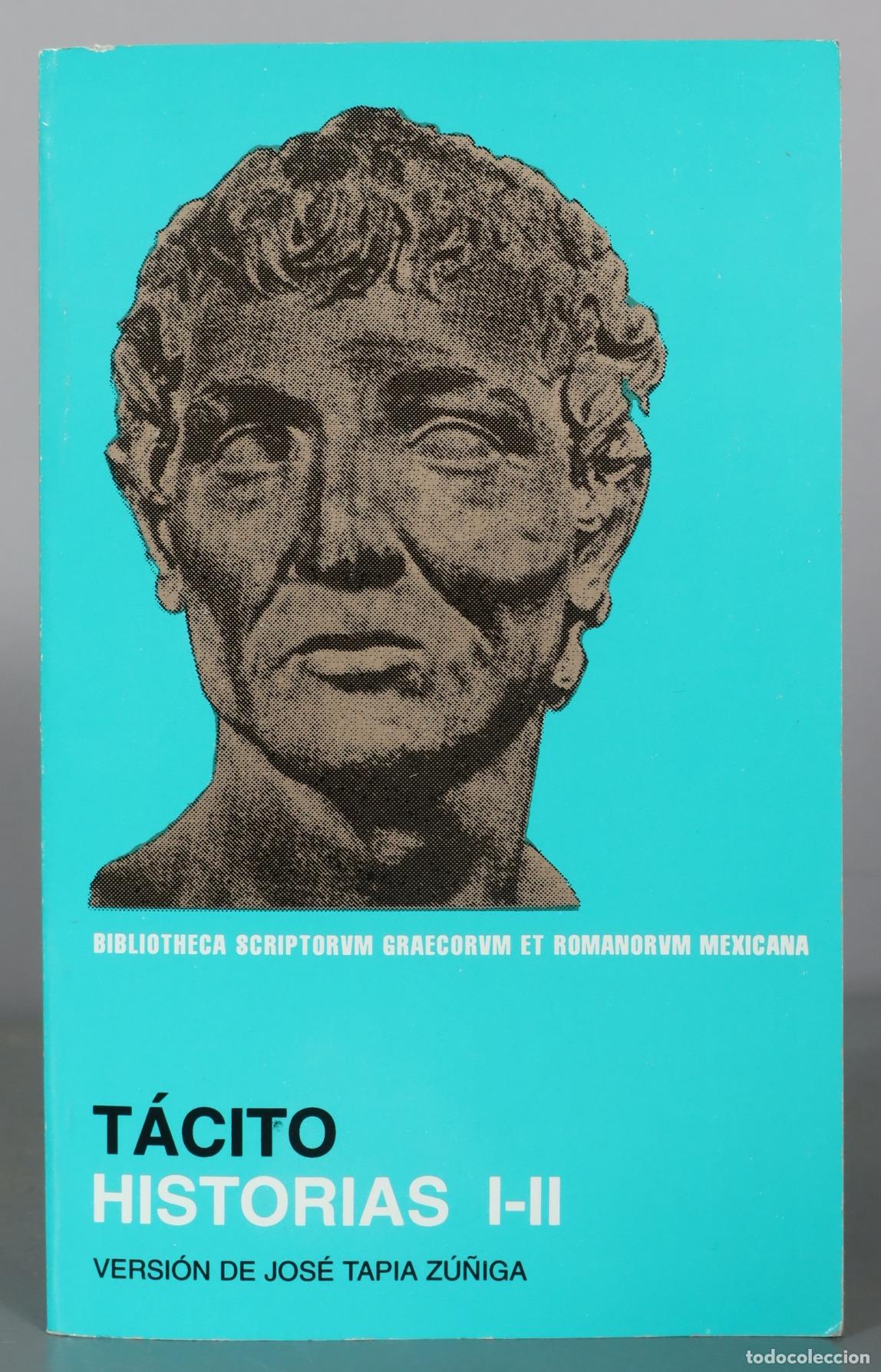 Libros de segunda mano: Historias I-II - T&aacute;cito - Jos&eacute; Tapia Z&uacute;&ntilde;iga - Bibliotheca Scriptorum Graecorum et Romanorum Mexicana