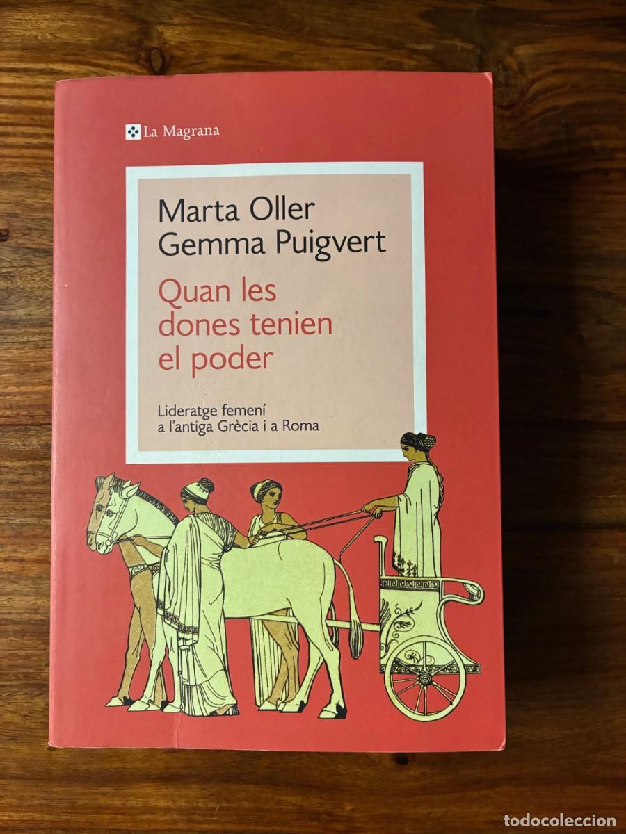 Libros de segunda mano: Quan les dones tenien el poder. Lideratge femen&iacute; a l'antiga Gr&egrave;cia i Roma. Marta Oller. La Magrana