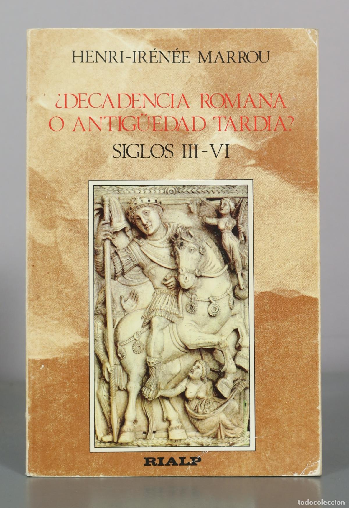 Libros de segunda mano: &iquest;Decadencia romana o antig&uuml;edad tard&iacute;a? Siglos III-VI - Henri-Iren&eacute;e Marrou - Rialp
