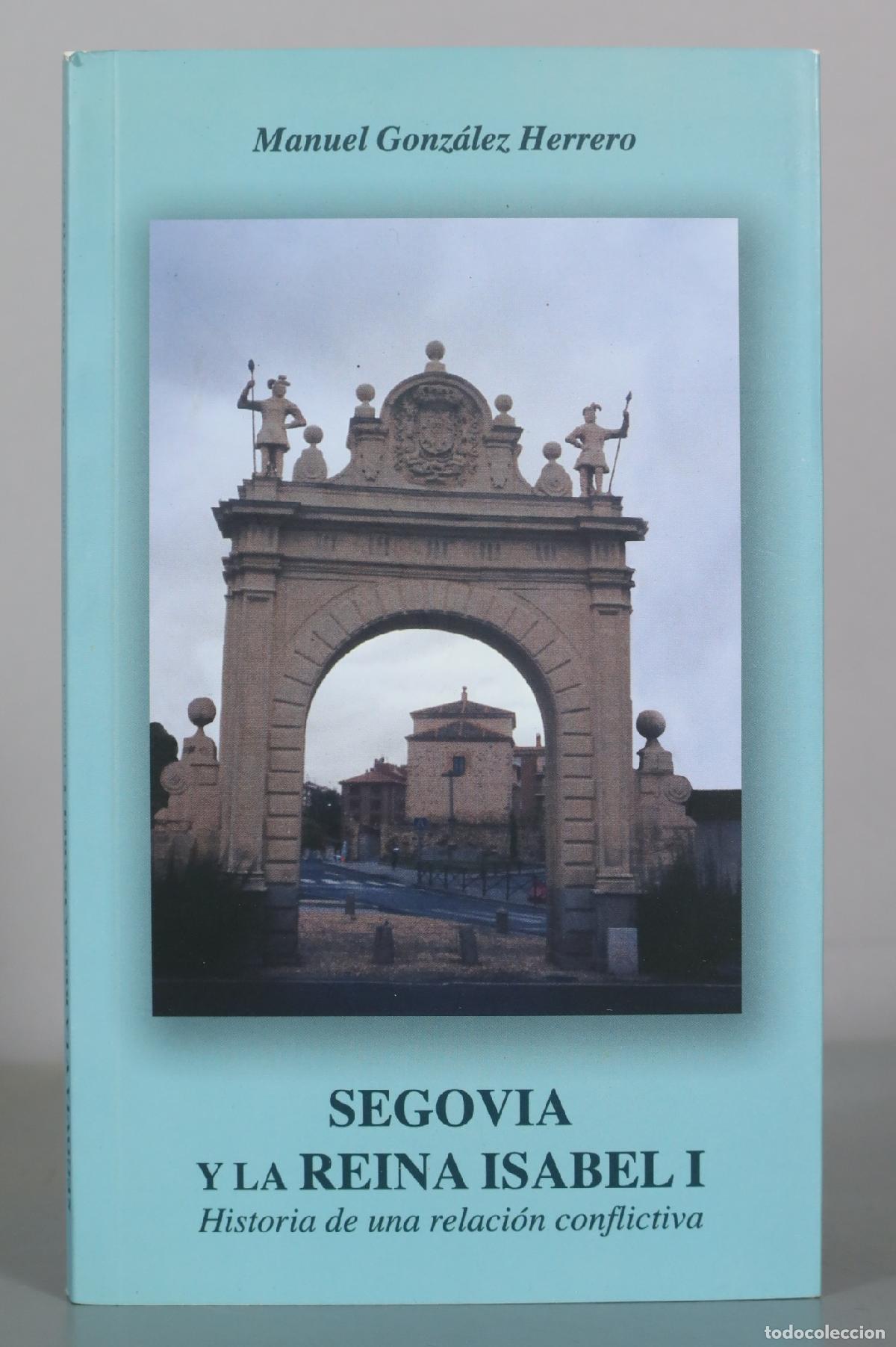 Libros de segunda mano: Segovia y la reina Isabel I - Manuel Gonz&aacute;lez Herrero