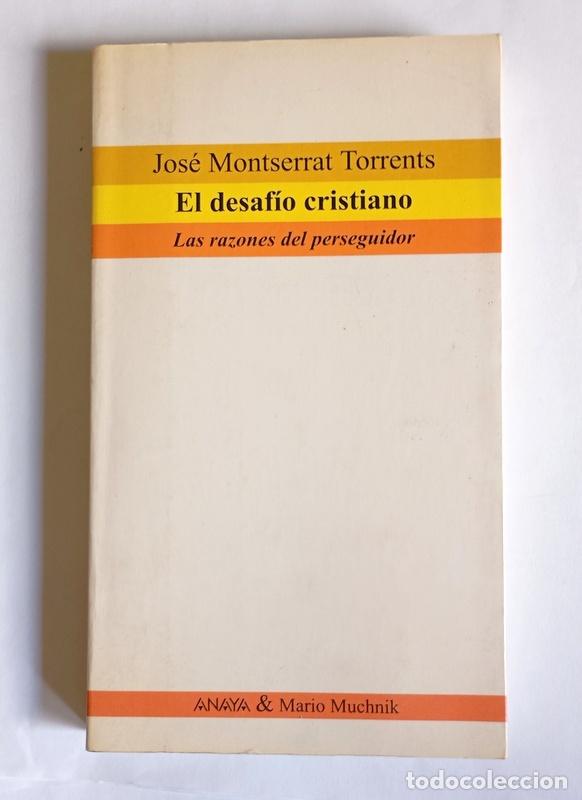 Libros de segunda mano: EL DESAFIO CRISTIANO - LAS RAZONES DEL PERSEGUIDOR - JOSE MONTSERRAT TORRENTS
