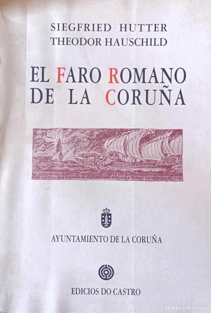Libros de segunda mano: EL FARO ROMANO DE LA CORU&Ntilde;A. SIEGFRIED HUTTER, THEODOR HAUSCHILD (1991)