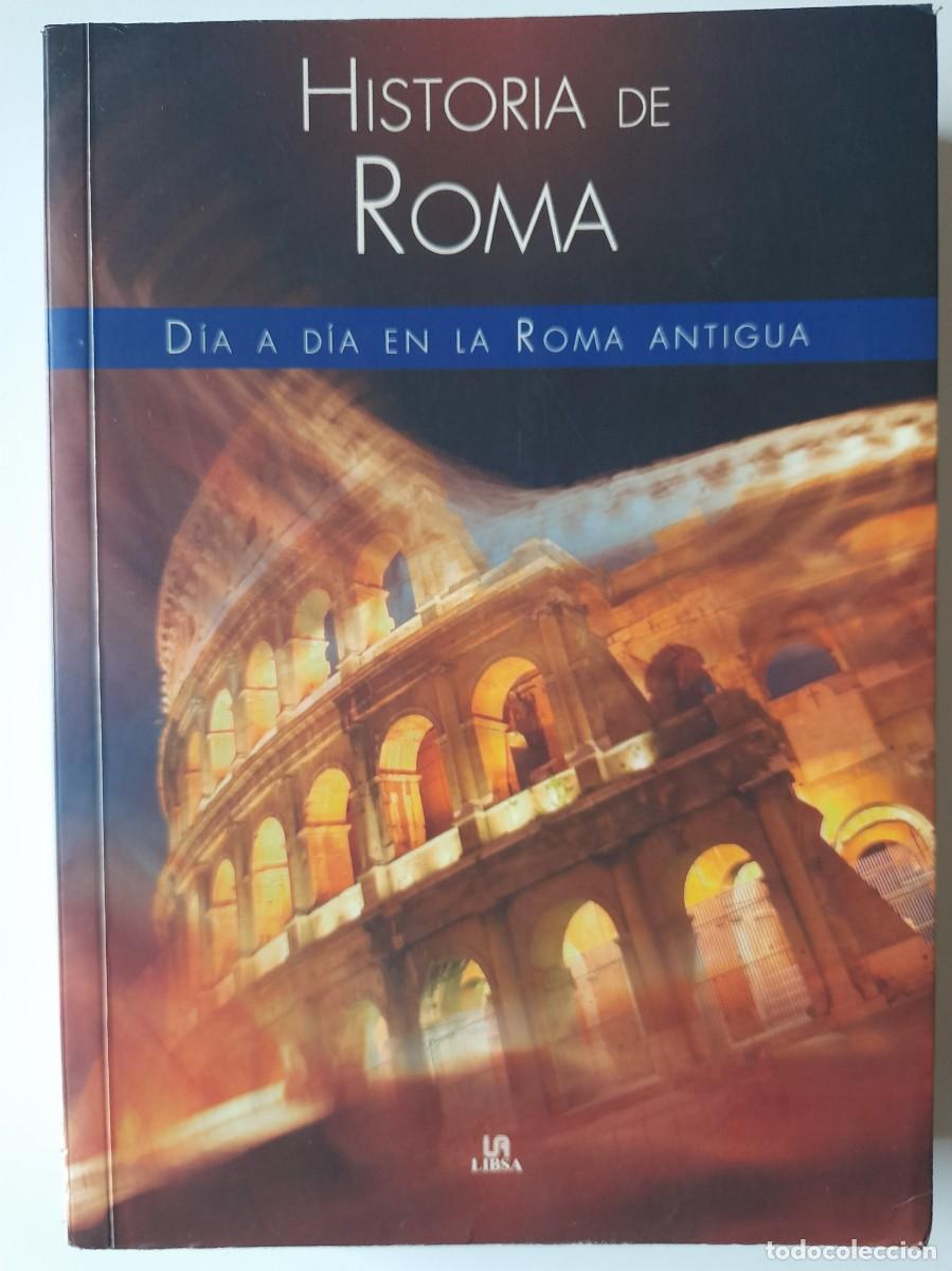 Libros de segunda mano: Historia de Roma, D&iacute;a a d&iacute;a en la Roma Antigua