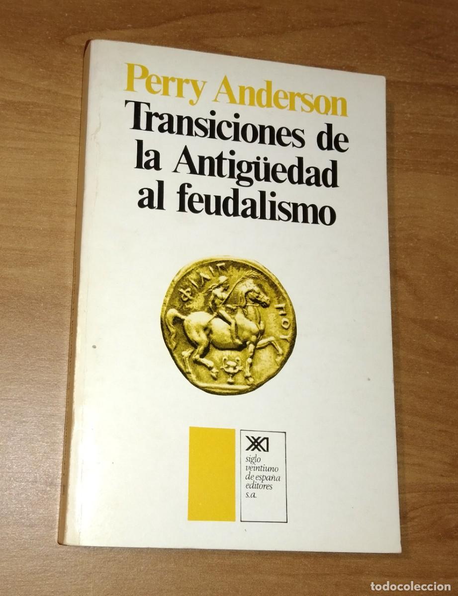 Libros de segunda mano: PERRY ANDERSON - TRANSICIONES DE LA ANTIG&Uuml;EDAD AL FEUDALISMO - SIGLO XXI, 1979