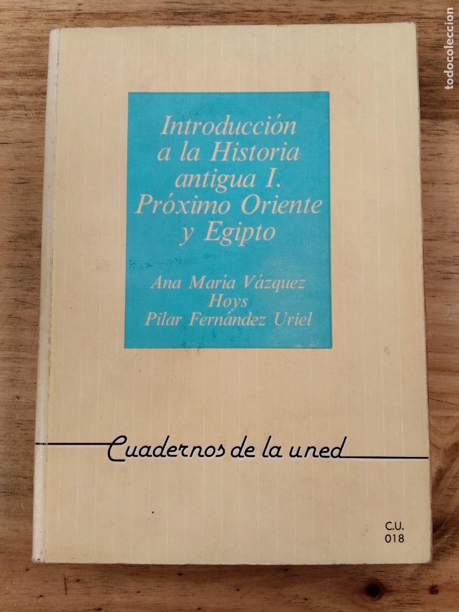 Libros de segunda mano: Introducci&oacute;n a la Historia Antigua I (Pr&oacute;ximo Oriente y Egipto) - P. Fern&aacute;ndez Uriel y A. M. V&aacute;zquez
