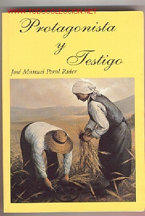 Libros de segunda mano: PROTAGONISTA Y TESTIGO (JOS&Eacute; MANUEL PERAL RIDER) - 1994 - Foto 1