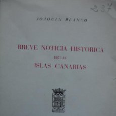 Libros de segunda mano: BREVE NOTICIA HISTORICA DE LAS ISLAS CANARIAS.JOAQUIN BLANCO.1957.4ª.375 PG.FOTOS
