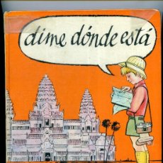 Libros de segunda mano: DIME DONDE ESTÁ - UN VIAJE ALREDEDOR DEL MUNDO (1969). Lote 53469482