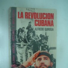 Libros de segunda mano: ALFREDO QUIROGA: LA REVOLUCIÓN CUBANA