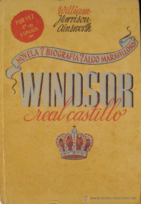 Libros de segunda mano: WILLIAM HARRISON AINSWORTH. WINDSOR REAL CASTILLO - Foto 1