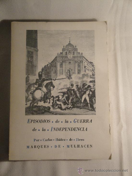 Libros de segunda mano: &rdquo;EPISODIOS DE LA GUERRA DE LA INDEPENDENCIA&rdquo; CARLOS IBA&Ntilde;EZ DE IBERO. ED. NACIONAL 1963.