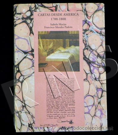 Libros de segunda mano: CARTAS DESDE AM&Eacute;RICA 1700 1800 LIBRO HISTORIA TESTIMONIO DOCUMENTO ARCHIVO DE INDIAS SEVILLA ESPA&Ntilde;A