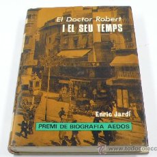 Libros de segunda mano: EL DR. ROBERT I EL SEU TEMPS, ENRIC JARDÍ, AEDOS 1969 ED.. Lote 26502262