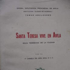 Libros de segunda mano: SANTA TERESA VIVE EN AVILA.CARMELO DEL NIÑO JESUS.1959.4ª.14I PG + 22 PG DE FOTOS.