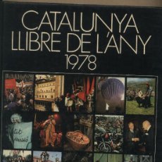 Livres d'occasion: CATALUNYA. LLIBRE DE L'ANY 1978. PRÒLEG MANUEL IBÀÑEZ ESCOFET. LA CAIXA I EDICIONS 62. Lote 32097533