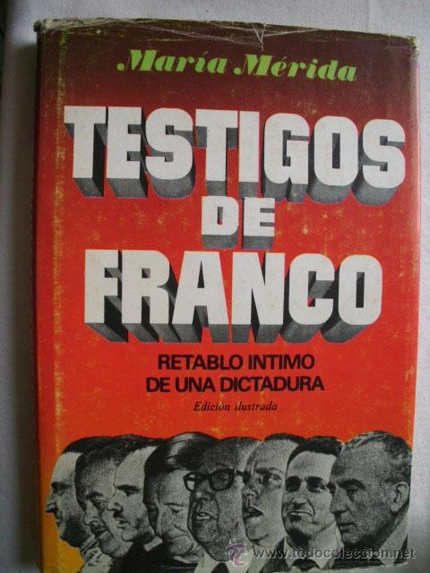 Libros de segunda mano: TESTIGOS DE FRANCO. M&Eacute;RIDA, Mar&iacute;a. 1977 - Foto 1