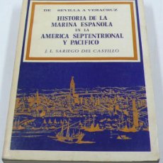 Libros de segunda mano: HISTORIA DE LA MARINA ESPAÑOLA, DE SEVILLA A VERACRUZ. J.L. SARIEGO DEL CASTILLO, 1975 ED