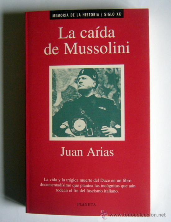 Libros de segunda mano: LA CAIDA DE MUSSOLINI - JUAN ARIAS - Foto 1