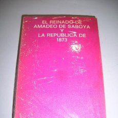Libros de segunda mano: PI Y MARGALL, FRANCISCO. EL REINADO DE AMADEO DE SABOYA Y LA REPÚBLICA DE 1873
