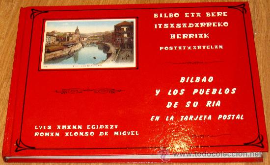 Libros de segunda mano: BILBAO Y LOS PUEBLOS DE SU R&Iacute;A EN LA TARJETA POSTAL LUIS AMANN EGIDAZU ROM&Aacute;N ALONSO DE MIGUEL 1990