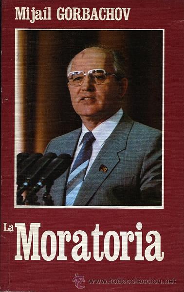 Libros de segunda mano: La moratoria. Mija&iacute;l Gorbachov - Foto 1