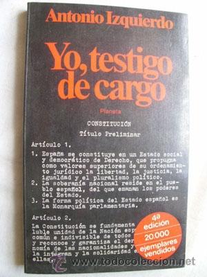 Libros de segunda mano: YO, TESTIGO DE CARGO. IZQUIERDO, Antonio. 1981 - Foto 1