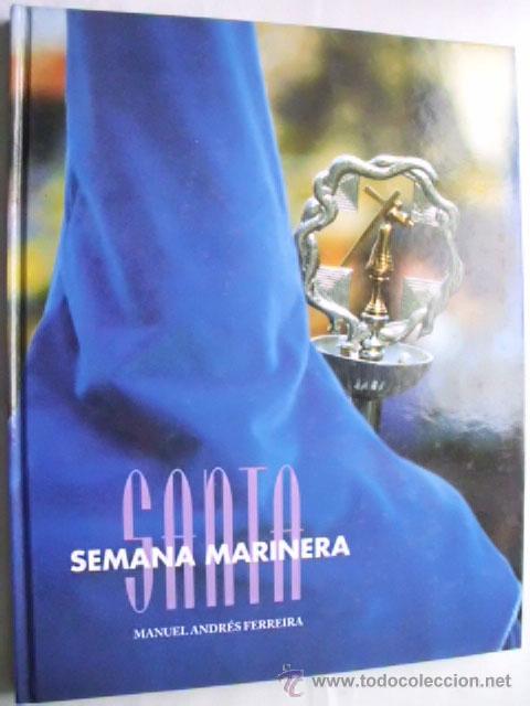 Libros de segunda mano: SEMANA SANTA MARINERA. 2000. ANDR&Eacute;S FERREIRA, Manuel