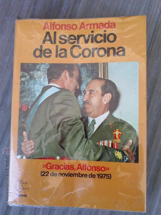 Libros de segunda mano: ALFONSO ARMADA  AL SERVICIO DE LA CORONA - Foto 1