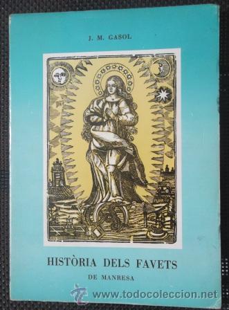 Libros de segunda mano: Hist&ograve;ria dels Favets de Manresa. J M Gasol, 1970, Manresa. Confraria Pur&iacute;ssima Concepci&oacute;, v fotos