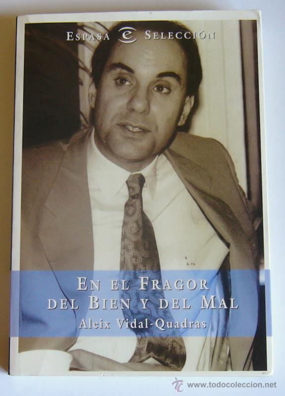 Libros de segunda mano: EN EL FRAGOR DEL BIEN Y DEL MAL - ALEIX VIDAL-QUADRAS - Foto 1