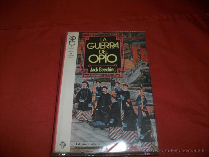 Libros de segunda mano: LA GUERRA DEL OPIO - JACK BEECHING - Foto 1