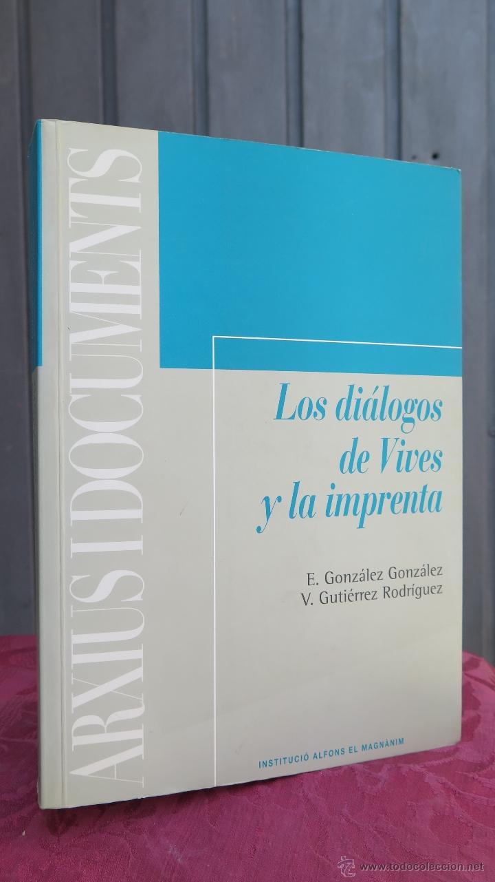 Libros de segunda mano: DIALOGOS DE VIVES Y LA IMPRENTA. VV.AA - Foto 1
