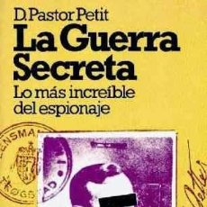 Libros de segunda mano: LA GUERRA SECRETA DE D. PASTOR PETIT. Lote 45161470