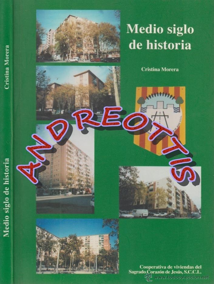 Libros de segunda mano: MEDIO SIGLO DE HISTORIA DE LA COOPERATIVA DE VIVIENDAS DEL SAGRADO CORAZON DE JESUS S.C.C.L.,  2004