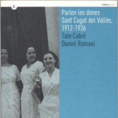 Libros de segunda mano: PARLEN LES DONES. SANT CUGAT DEL VALLÈS, 1912-1936.. Lote 45822365