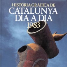 Libros de segunda mano: 1983. HISTÒRIA GRÀFICA DE CATALUNYA DIA A DIA.. Lote 45911656