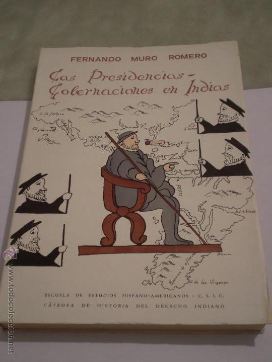 Libros de segunda mano: FERNANDO MURO ROMERO. PRESIDENCIAS GOBERNACIONES EN INDIAS.ESTUDIOS HISPANO AMERICANOS SEVILLA 1975.