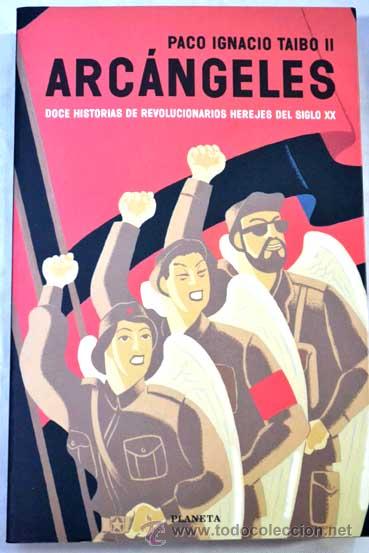 Resultado de imagen de ArcÃ¡ngeles. Doce historias de revolucionarios herejes del siglo XX