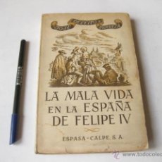 Libros de segunda mano: LA MALA VIDA EN LA ESPAÑA DE FELIPE IV. ESPASA CALPE. 4ª EDICION. 1967