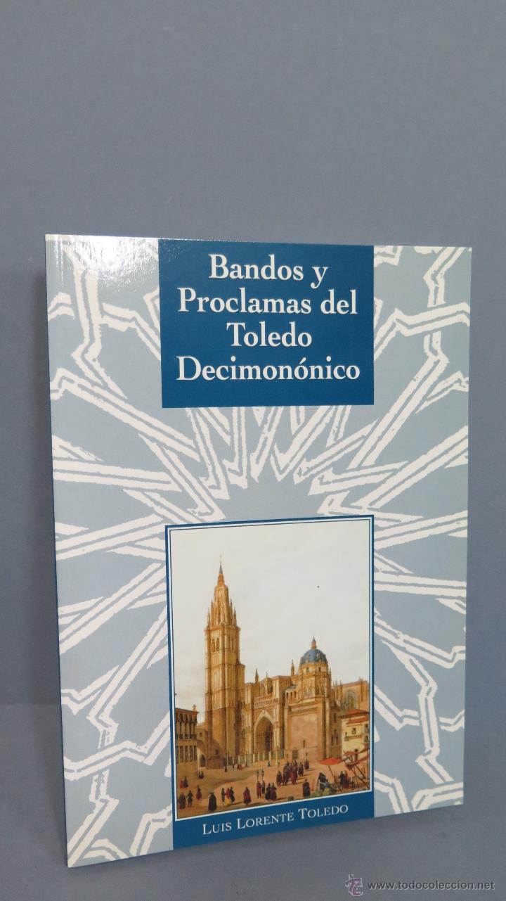 Libros de segunda mano: BANDOS Y PROCLAMAS EN EL TOLEDO DECIMONONICO. LUIS LORENTE - Foto 1