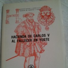 Libros de segunda mano: HACIENDA DE CARLOS V AL FALLECER EN YUSTE-FIRMADO POR EL AUTOR VICENTE DE CADENAS Y VICENT-1985