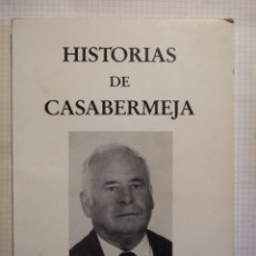 Libros de segunda mano: HISTORIAS DE CASABERMEJA (MALAGA) - 1991 - SEBASTIAN VALENZUELA JURADO - 153 PAGINAS -. Lote 52457685