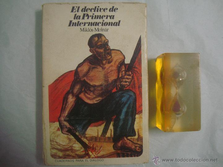 Libros de segunda mano: MIKLOS MOLNAR. EL DECLIVE DE LA PRIMERA INTERNACIONAL. 1974. - Foto 1