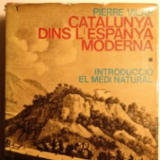 Libros de segunda mano: CATALUNYA DINS L’ESPANYA MODERNA VOL I - AUTOR: PIERRE VILAR -