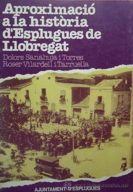 Libros de segunda mano: Aproximaci&oacute; a la hist&ograve;ria d'esplugues de llobregat,1984