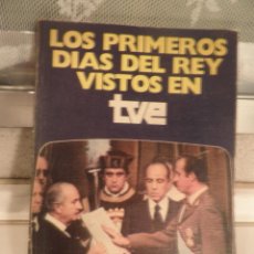 Libros de segunda mano: LOS PRIMEROS DIAS DEL REY VISTOS EN TVE - DEPARTAMENTO DE PUBLICIDAD DE TVE 1975